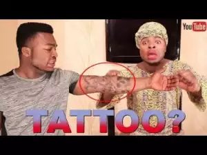 Video: Samspeedy - When You Get A Tattoo In An African Home  (Comedy Skit)